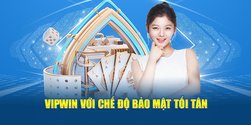 VIPWiN với chế độ bảo mật tối tân